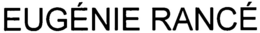 EUGÉNIE RANCÉ trademark