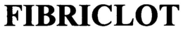 FIBRICLOT trademark