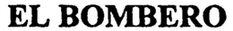 EL BOMBERO trademark