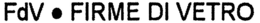FDV . FIRME DI VETRO trademark