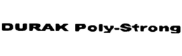 DURAK POLY-STRONG trademark