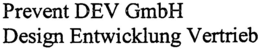 PREVENT DEV GMBH DESIGN ENTWICKLUNG VERTRIEB trademark