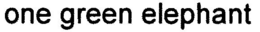 ONE GREEN ELEPHANT trademark