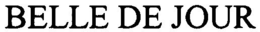 BELLE DE JOUR trademark