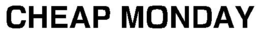 CHEAP MONDAY trademark