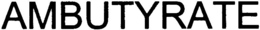 AMBUTYRATE trademark