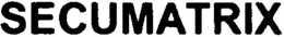 SECUMATRIX trademark