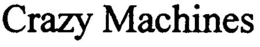 CRAZY MACHINES trademark