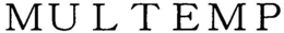 MULTEMP trademark