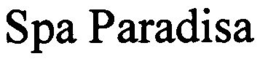 SPA PARADISA trademark