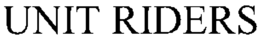 UNIT RIDERS trademark