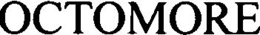 OCTOMORE trademark