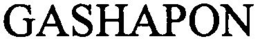 GASHAPON trademark