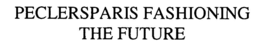 PECLERSPARIS FASHIONING THE FUTURE trademark
