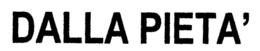 DALLA PIETA' trademark