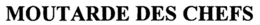 MOUTARDE DES CHEFS trademark