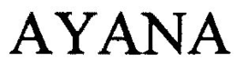 AYANA trademark