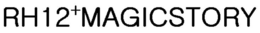 RH12+MAGICSTORY trademark