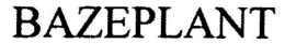 BAZEPLANT trademark