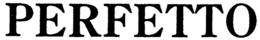 PERFETTO trademark