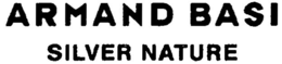 ARMAND BASI SILVER NATURE trademark