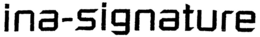 INA-SIGNATURE trademark