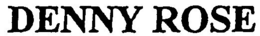 DENNY ROSE trademark