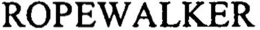 ROPEWALKER trademark