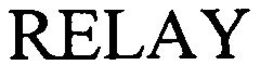 RELAY trademark