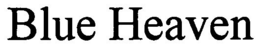 BLUE HEAVEN trademark