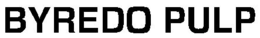 BYREDO PULP trademark