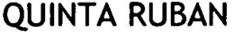 QUINTA RUBAN trademark