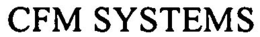 CFM SYSTEMS trademark