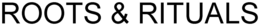 ROOTS & RITUALS trademark
