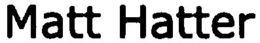 MATT HATTER trademark