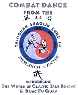 COMBAT DANCE FROM THE TAIJIQUAN SHAOLIN KUNG FU RESEARCH CENTRE INTRODUCING THE WORLD OF CLASSIC TAIJI BOXING & KUNG FU QUAN trademark