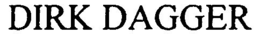 DIRK DAGGER trademark