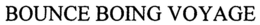 BOUNCE BOING VOYAGE trademark