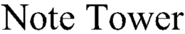 NOTE TOWER trademark
