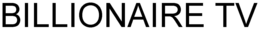 BILLIONAIRE TV trademark