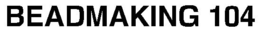 BEADMAKING 104 trademark