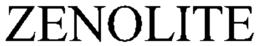 ZENOLITE trademark