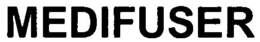 MEDIFUSER trademark