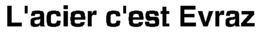L'ACIER C'EST EVRAZ trademark