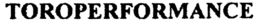 TOROPERFORMANCE trademark