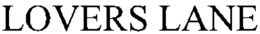 LOVERS LANE trademark