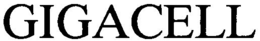 GIGACELL trademark