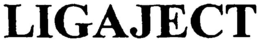 LIGAJECT trademark