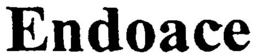 ENDOACE trademark