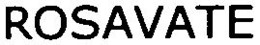 ROSAVATE trademark